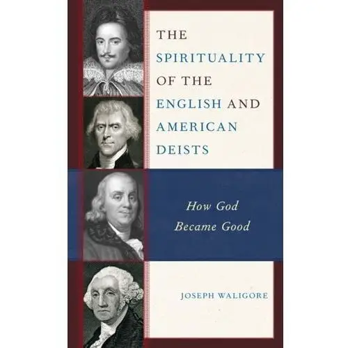 The Spirituality of the English and American Deists Kaner, Hannah
