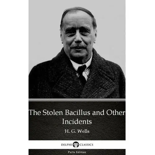 The Stolen Bacillus and Other Incidents by H. G. Wells