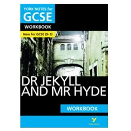 The Strange Case of Dr Jekyll and Mr Hyde: York Notes for GCSE (9-1) Workbook Anne Rooney