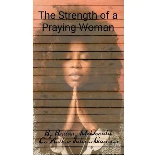 The Strength of a Praying Woman