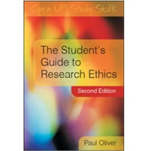 The Student's Guide to Research Ethics Oliver, Paul