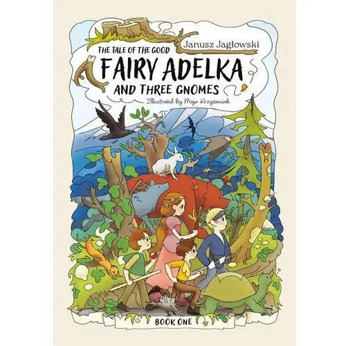 The tale of the good fairy Adelka and three gnomes