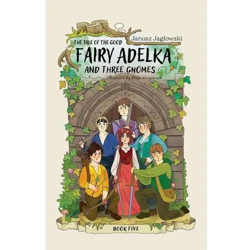 The tale of the good fairy Adelka and three gnomes. Book 5