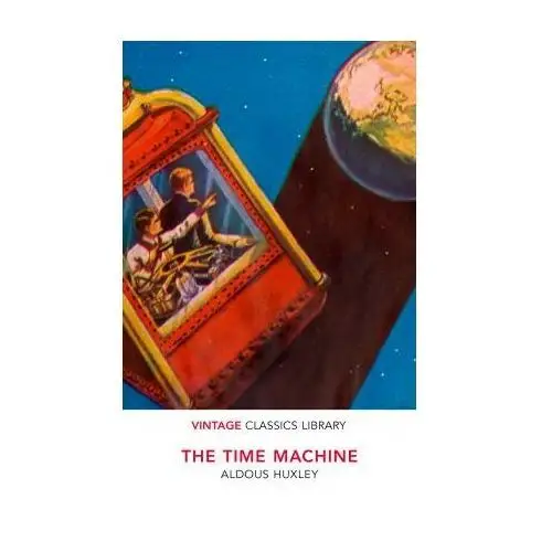 The Time Machine. Vintage Classics Library