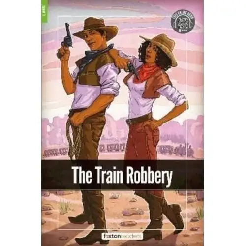 The train robbery - foxton readers level 1 (400 headwords cefr a1-a2) with free online audio Books, foxton; webley, jan