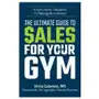 The ultimate guide to sales for your gym Createspace independent publishing platform Sklep on-line