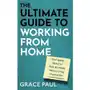 The Ultimate Guide to Working from Home Yoxon, Paul; Yoxon, Grace M Sklep on-line
