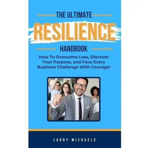 The Ultimate Resilience Handbook