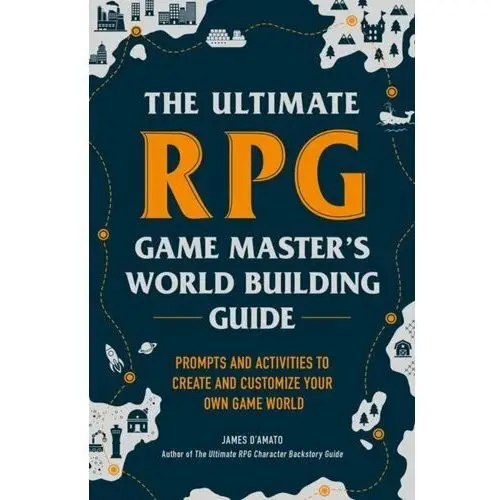 The Ultimate RPG Game Masters Worldbuilding Guide