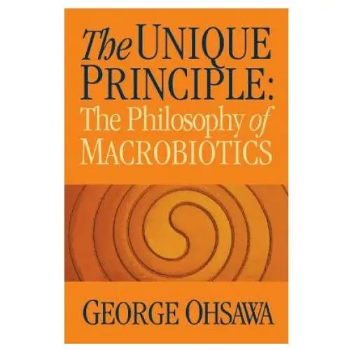 The unique principle George ohsawa macrobiotic foundation