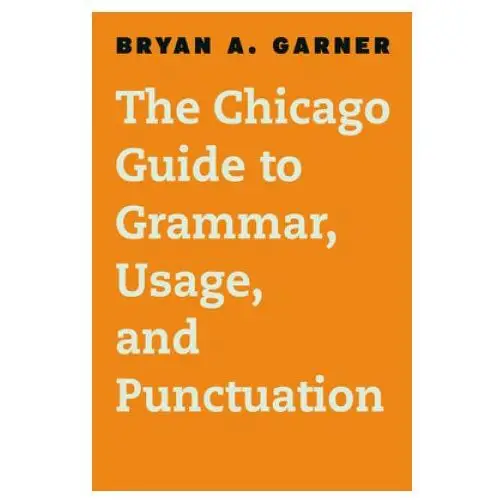 The university of chicago press Chicago guide to grammar, usage, and punctuation