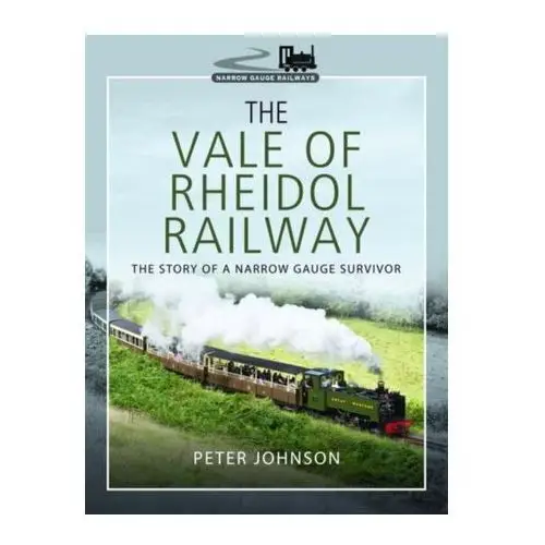 The Vale of Rheidol Railway Davenport, Sue; Johnson, Peter; Yuwali