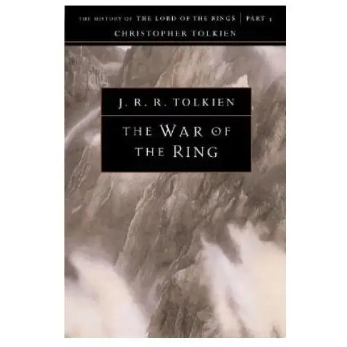 The War of the Ring: The History of the Lord of the Rings, Part Three