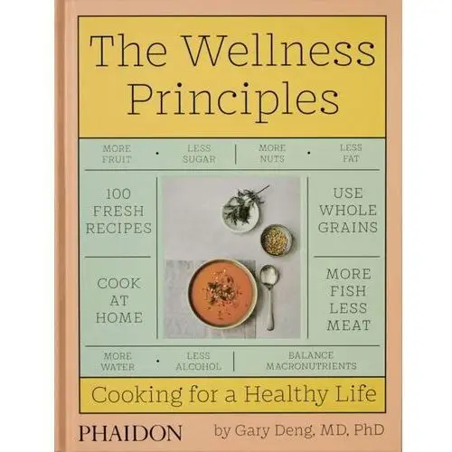 The Wellness Principles: Cooking for a Healthy Life