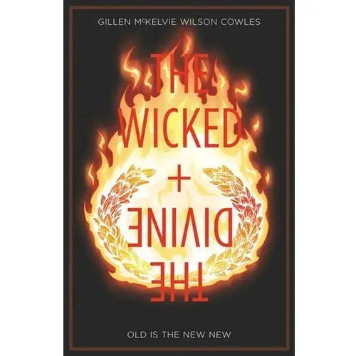 The Wicked + The Divine Volume 8: Old is the New New Gillen, Kieron