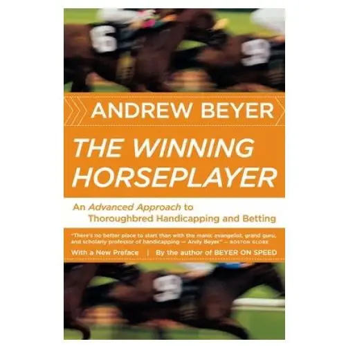 The winning horseplayer: an advanced approach to thoroughbred handicapping and betting Houghton mifflin harcourt