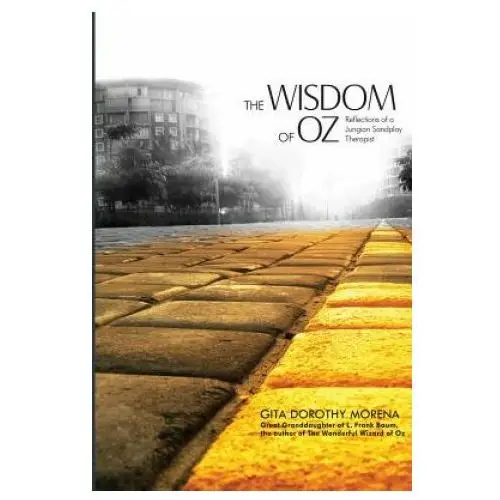 The wisdom of oz: reflections of a jungian sandplay therapist Waterside productions, incorporated