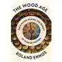 The Wood Age: How Wood Shaped the Whole of Human History Sklep on-line