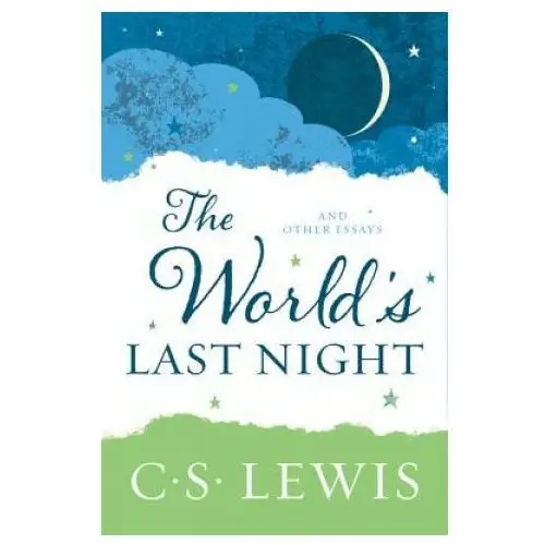 The World's Last Night: And Other Essays