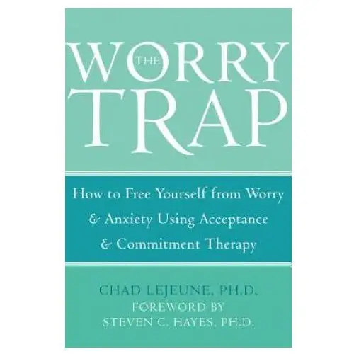 The worry trap New harbinger publications