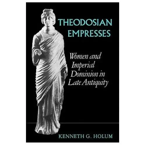 Theodosian empresses University of california press