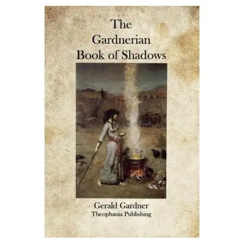 The gardnerian book of shadows Theophania publishing