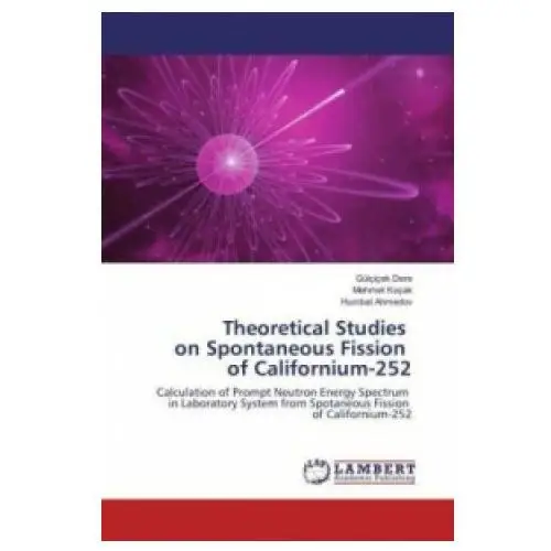 Theoretical studies on spontaneous fission of californium-252 Lap lambert academic publishing