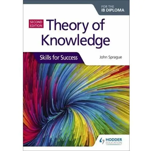 Theory of Knowledge for the IB Diploma: Skills for Success Second Edition: Skills for Success