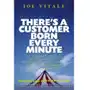 There's a Customer Born Every Minute Joe Vitale Sklep on-line