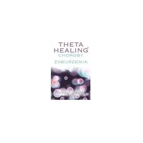Theta Healing.Choroby i zaburzenia