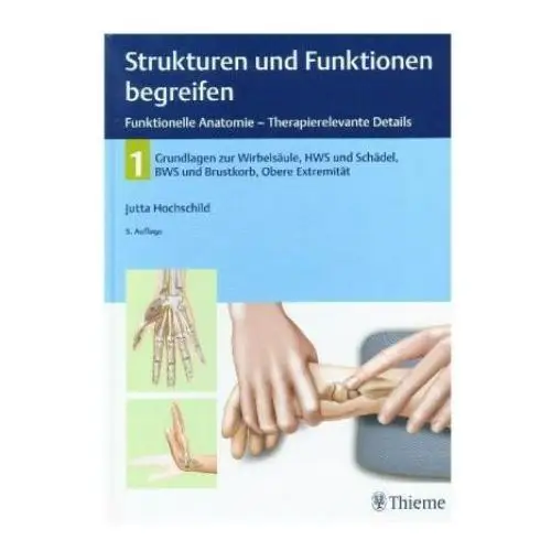 Thieme, stuttgart Strukturen und funktionen begreifen, funktionelle anatomie - therapierelevante details. bd.1