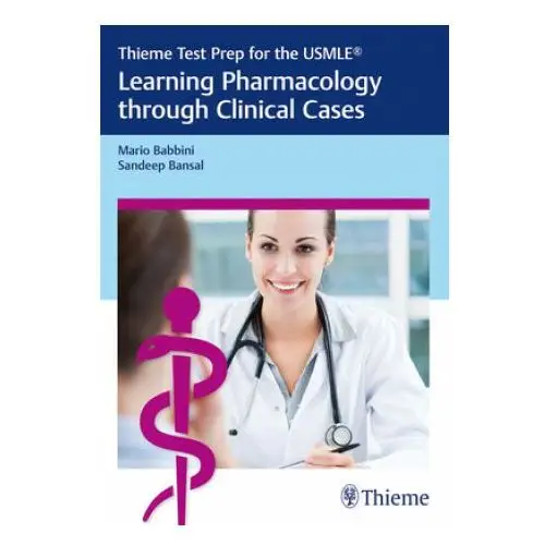 Thieme test prep for the usmle (r): learning pharmacology through clinical cases Thieme medical publishers inc