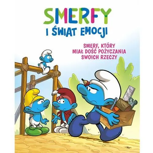 Smerf, który miał dość pożyczania swoich rzeczy. Smerfy i świat emocji