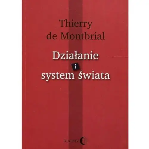 Thierry montbrial Działanie i system świata