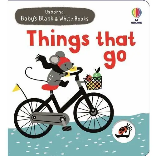 Things That Go. Baby's Black and White Books