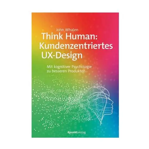 Think Human: Kundenzentriertes UX-Design