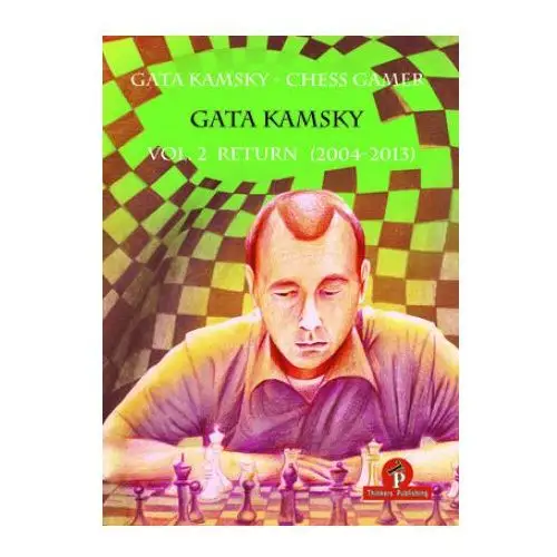 Thinkers publishing Gata kamsky - chess gamer, volume 2