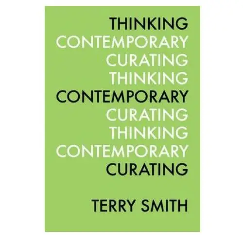 Thinking Contemporary Curating