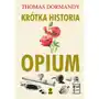 Krótka historia opium - THOMAS DORMANDY Sklep on-line