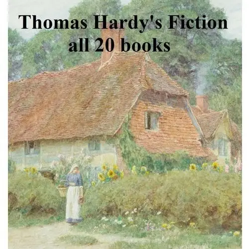 Thomas Hardy's Fiction: all 20 books - ebook epub