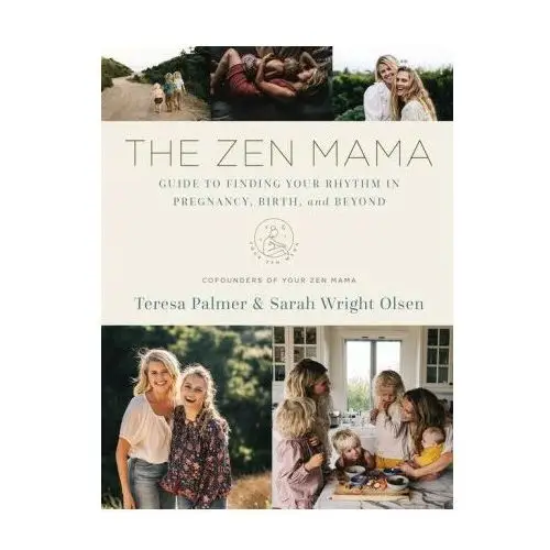 The zen mama guide to finding your rhythm in pregnancy, birth, and beyond Thomas nelson pub