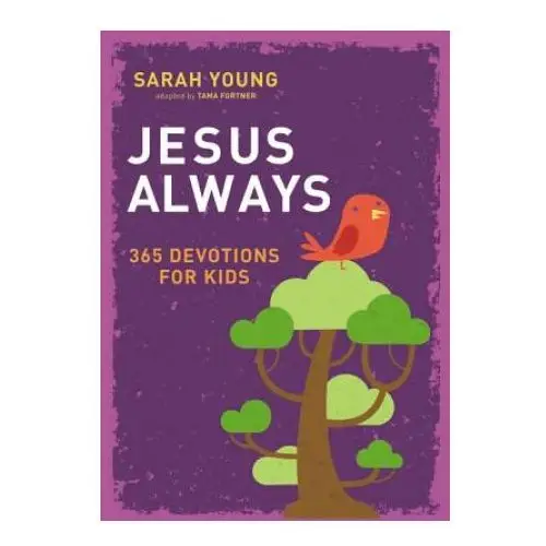 Thomas nelson publishers Jesus always: 365 devotions for kids