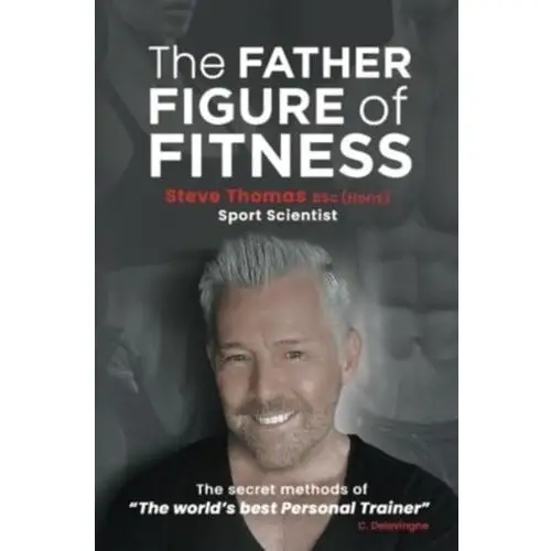 The Father Figure of Fitness Thomas, Steve