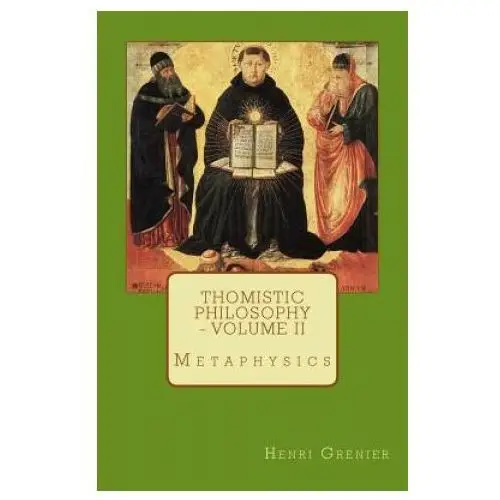 Thomistic philosophy - volume ii: metaphysics Capitol christian video distri