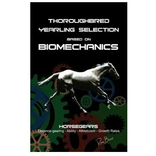 Thoroughbred Yearling Selection based on Biomechanics: Modern conformation levering