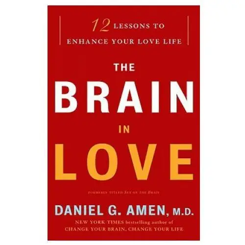 Three rivers pr The brain in love: 12 lessons to enhance your love life