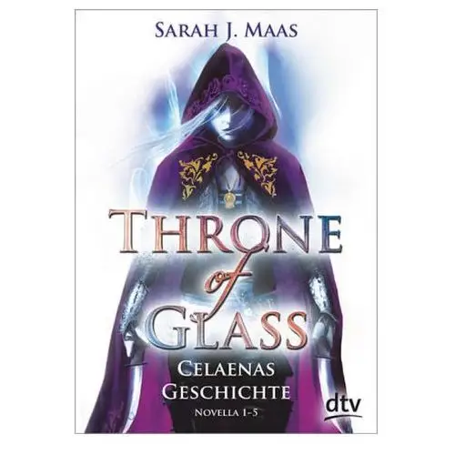 Throne of Glass - Celaenas Geschichte Novellas 1-5 Maas, Sarah J
