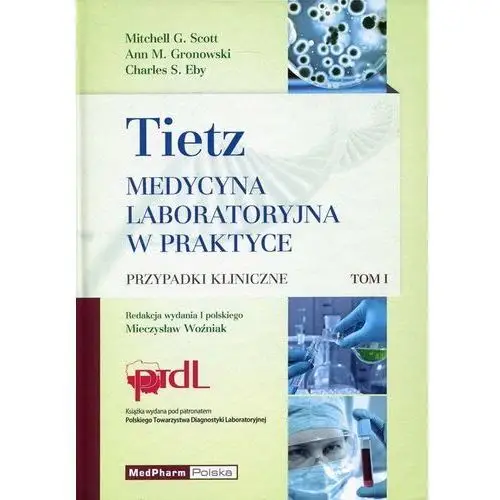 Tietz. Medycyna laboratoryjna w praktyce. Tom 1. Przypadki kliniczne