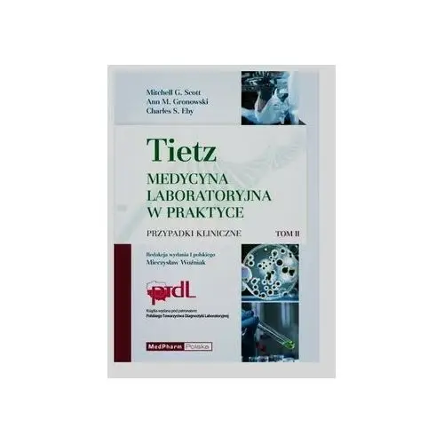 Tietz Medycyna laboratoryjna w praktyce. Tom 2. Przypadki kliniczne