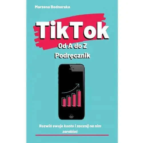 TikTok od A do Z. Podręcznik